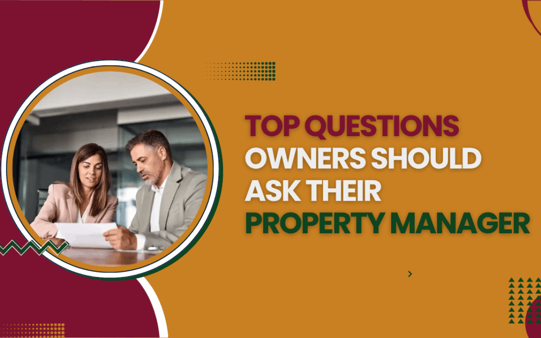 Top Questions Owners Should Ask Their Property Manager