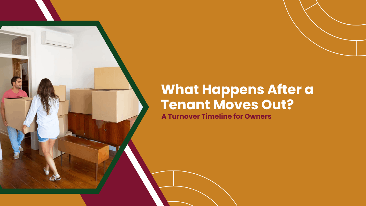 What Happens After a Tenant Moves Out? A Turnover Timeline for Owners